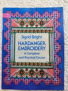 Sigrid Bright Hardanger Embroidery A Complete and Practical Course Paperback